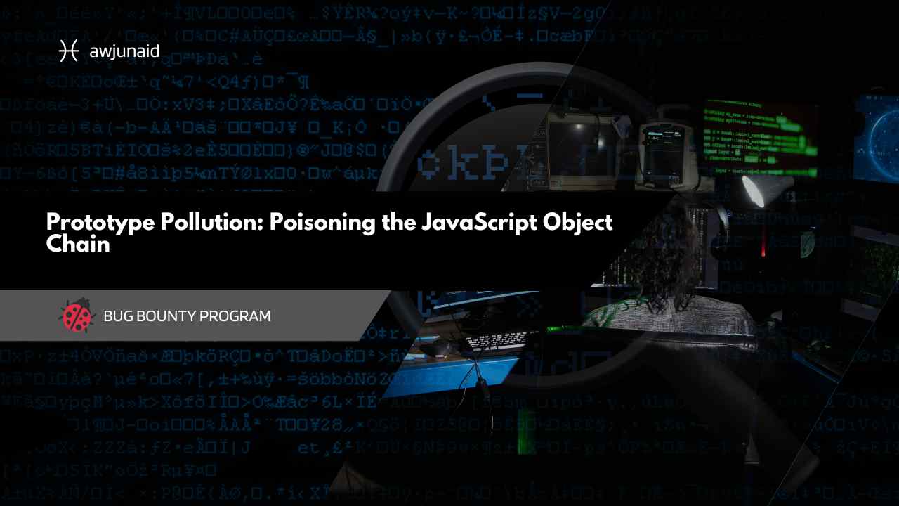 Prototype Pollution: Poisoning the JavaScript Object Chain
