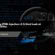 Understanding HTML Injection: A Critical Look at Web Vulnerabilities
