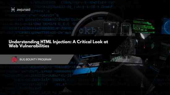 Understanding HTML Injection: A Critical Look at Web Vulnerabilities