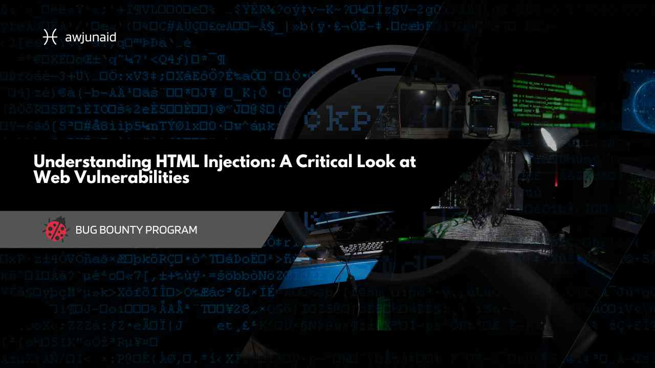 Understanding HTML Injection: A Critical Look at Web Vulnerabilities