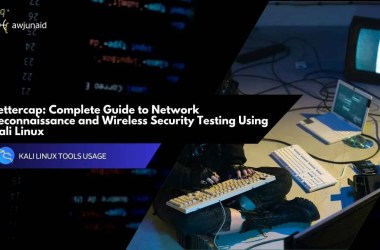Bettercap: Complete Guide to Network Reconnaissance and Wireless Security Testing Using Kali Linux
