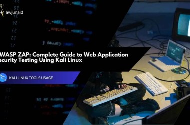 OWASP ZAP: Complete Guide to Web Application Security Testing Using Kali Linux