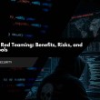 AI-Powered Red Teaming Benefits, Risks, and Emerging Tools