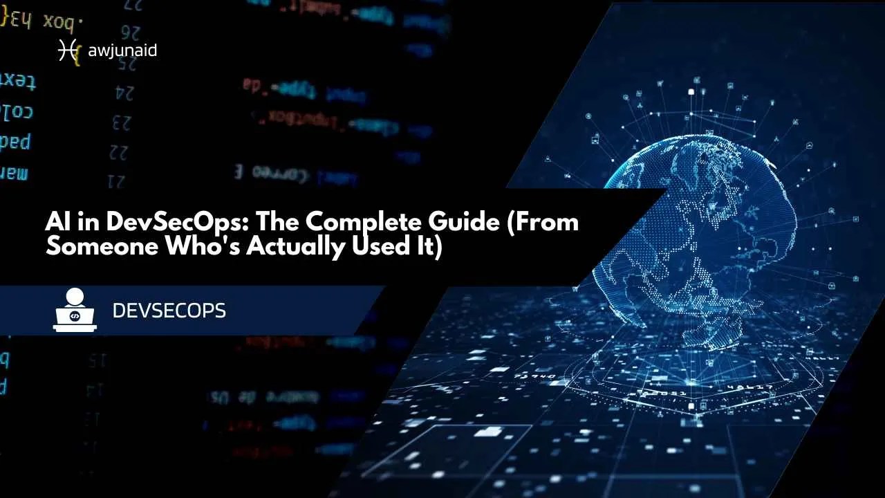 AI in DevSecOps: The Complete Guide (From Someone Who's Actually Used It)
