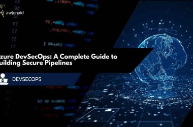 Azure DevSecOps: A Complete Guide to Building Secure Pipelines