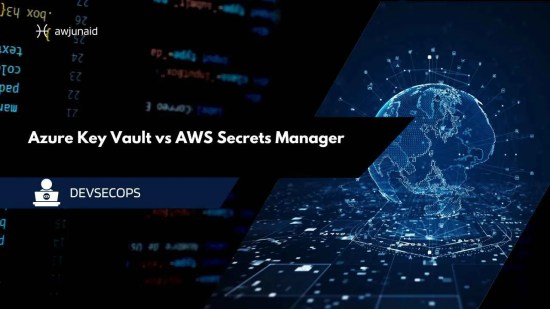 Azure Key Vault vs AWS Secrets Manager