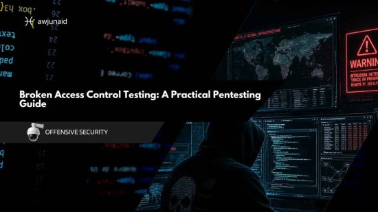 Broken Access Control Testing: A Practical Pentesting Guide