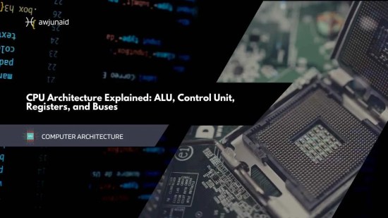 CPU Architecture Explained: ALU, Control Unit, Registers, and Buses