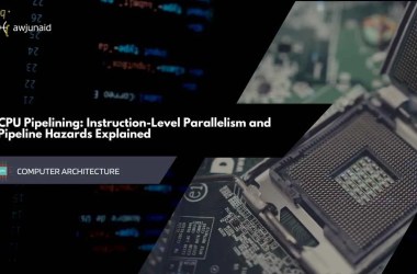 CPU Pipelining: Instruction-Level Parallelism and Pipeline Hazards Explained
