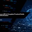 Designing a Secure API: A Complete Practical Guide Beyond Just Authentication