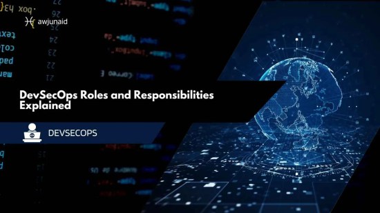 DevSecOps Roles and Responsibilities Explained