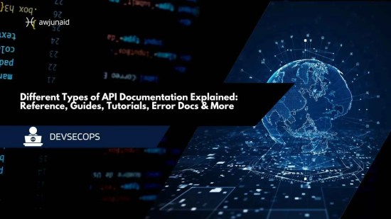 Different Types of API Documentation Explained: Reference, Guides, Tutorials, Error Docs & More