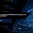 How to Modify an Existing API Without Breaking Your Users: A Practical Guide
