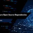How to Secure Open Source Dependencies