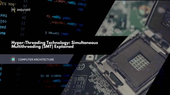 Hyper-Threading Technology: Simultaneous Multithreading (SMT) Explained