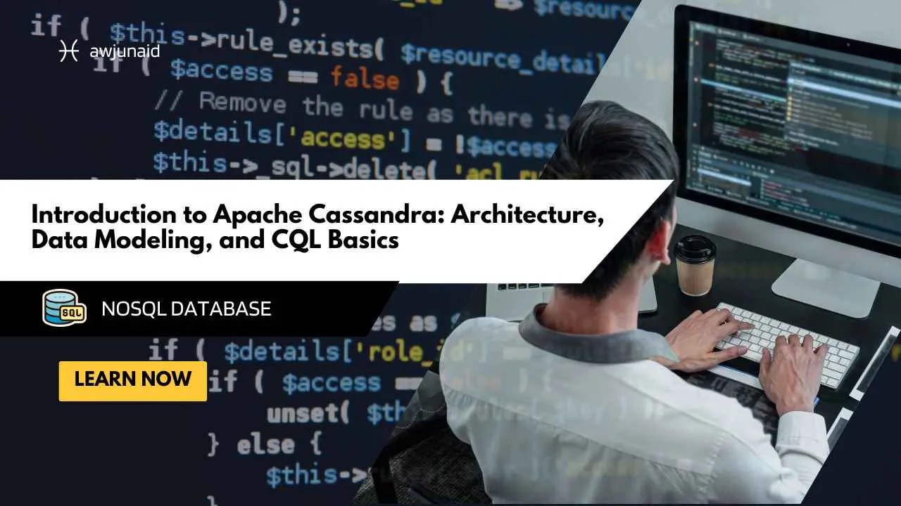 Introduction to Apache Cassandra: Architecture, Data Modeling, and CQL Basics