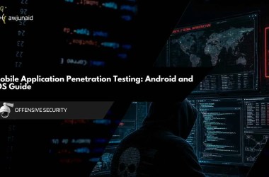 Mobile Application Penetration Testing: Android and iOS Guide