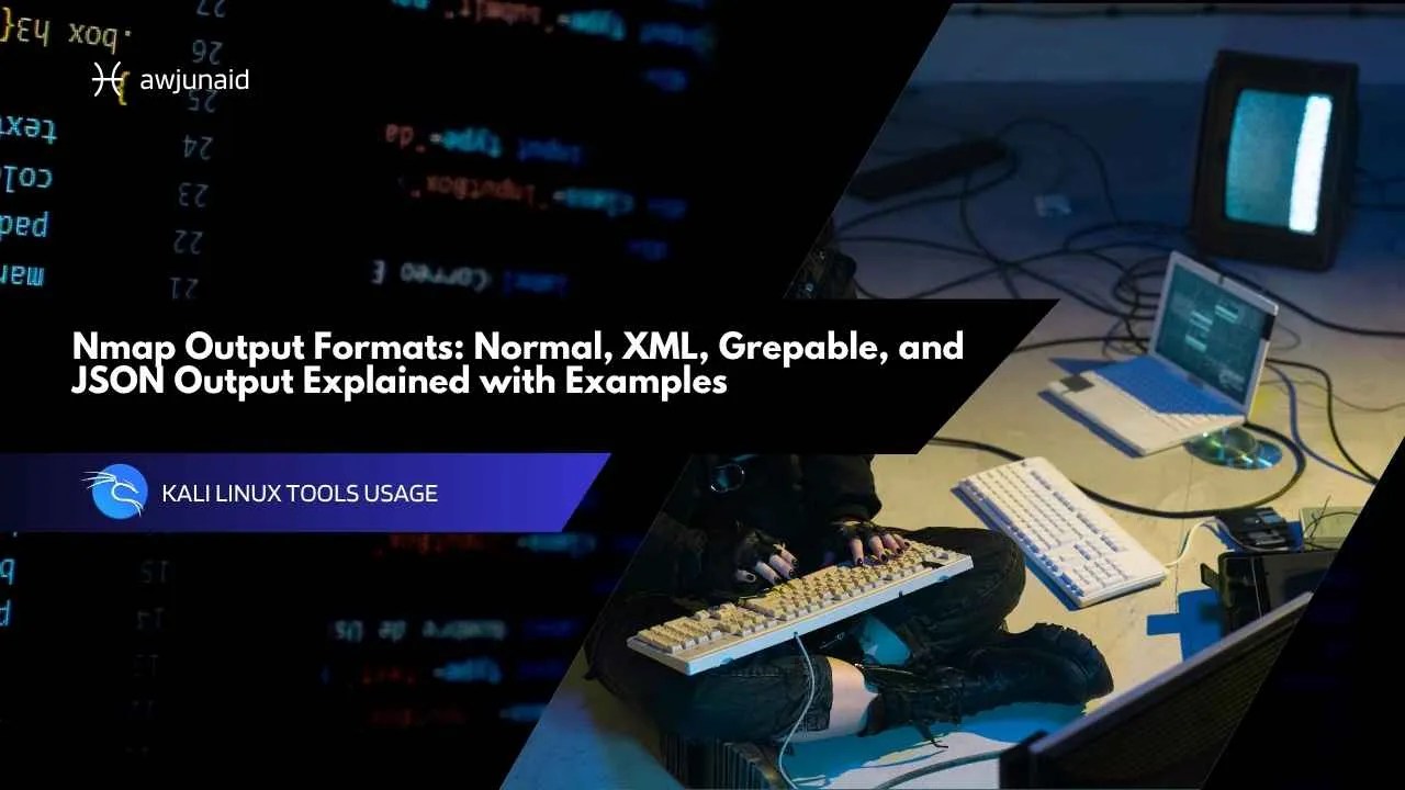 Nmap Output Formats: Normal, XML, Grepable, and JSON Output Explained with Examples