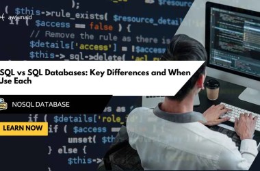 NoSQL vs SQL Databases: Key Differences and When to Use Each