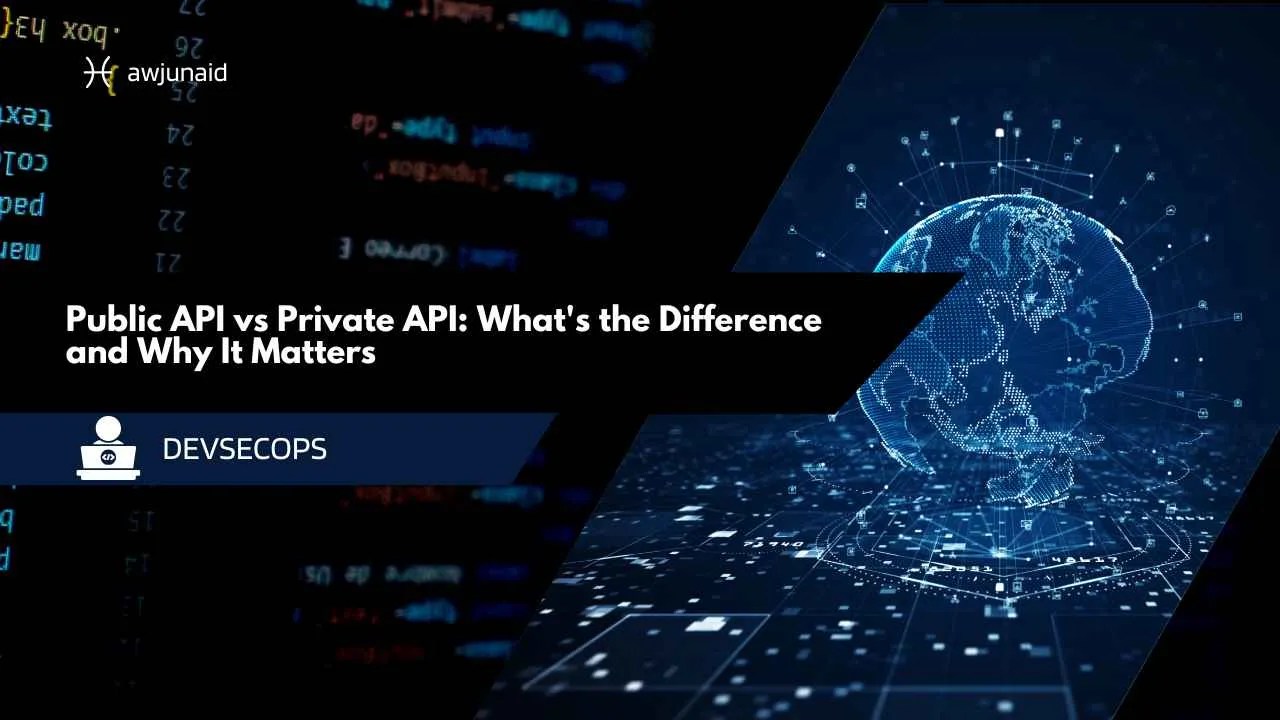 Public API vs Private API: What's the Difference and Why It Matters