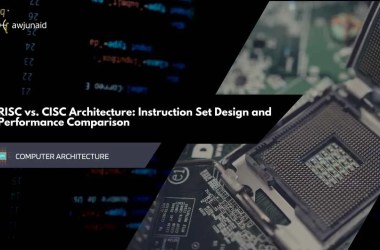 RISC vs. CISC Architecture: Instruction Set Design and Performance Comparison