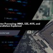 SIMD and Vector Processing: MMX, SSE, AVX, and Data-Level Parallelism Explained