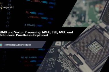 SIMD and Vector Processing: MMX, SSE, AVX, and Data-Level Parallelism Explained
