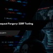 Server-Side Request Forgery: SSRF Testing Methodology