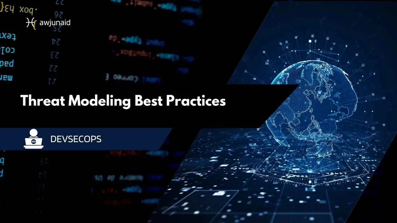Threat Modeling Best Practices