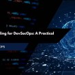 Threat Modeling for DevSecOps: A Practical Introduction