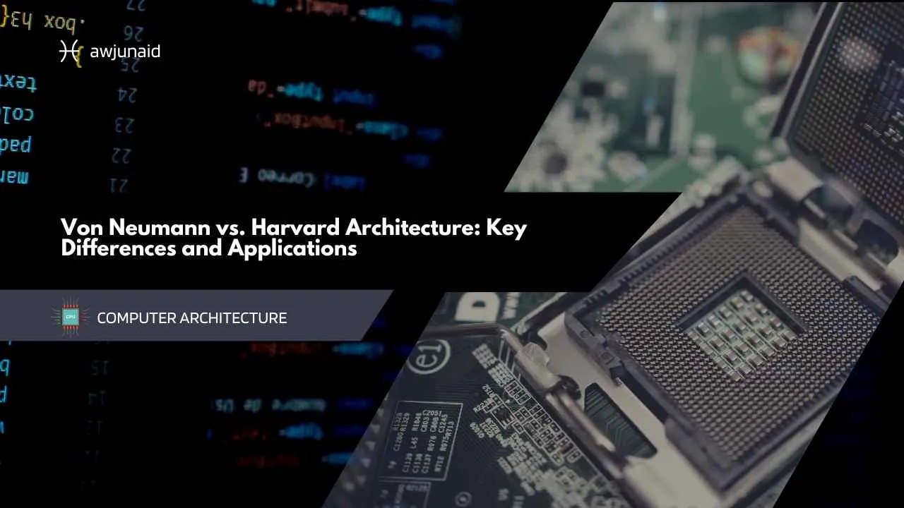 Von Neumann vs. Harvard Architecture: Key Differences and Applications