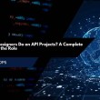 What Do API Designers Do on API Projects? A Complete Breakdown of the Role