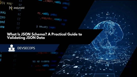 What Is JSON Schema? A Practical Guide to Validating JSON Data