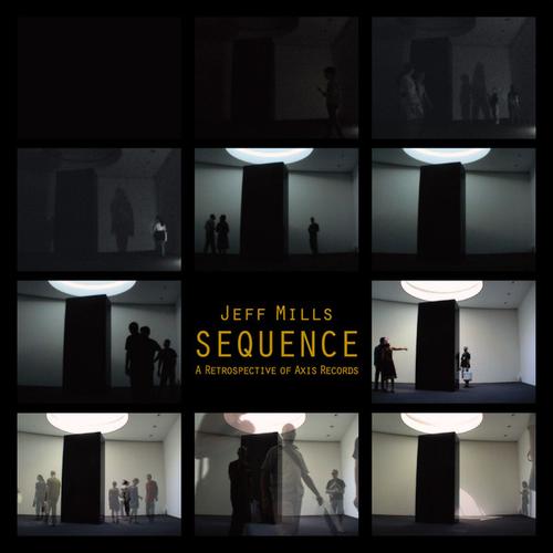 Jeff Mills / 'Sequence: A Retrospective Of Axis Records' (Book