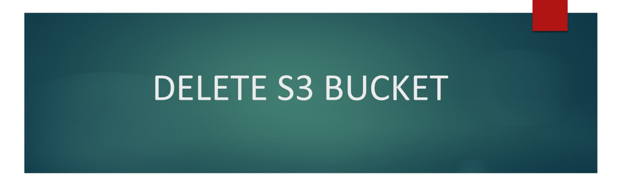 How to delete an S3 bucket – AWS bytes
