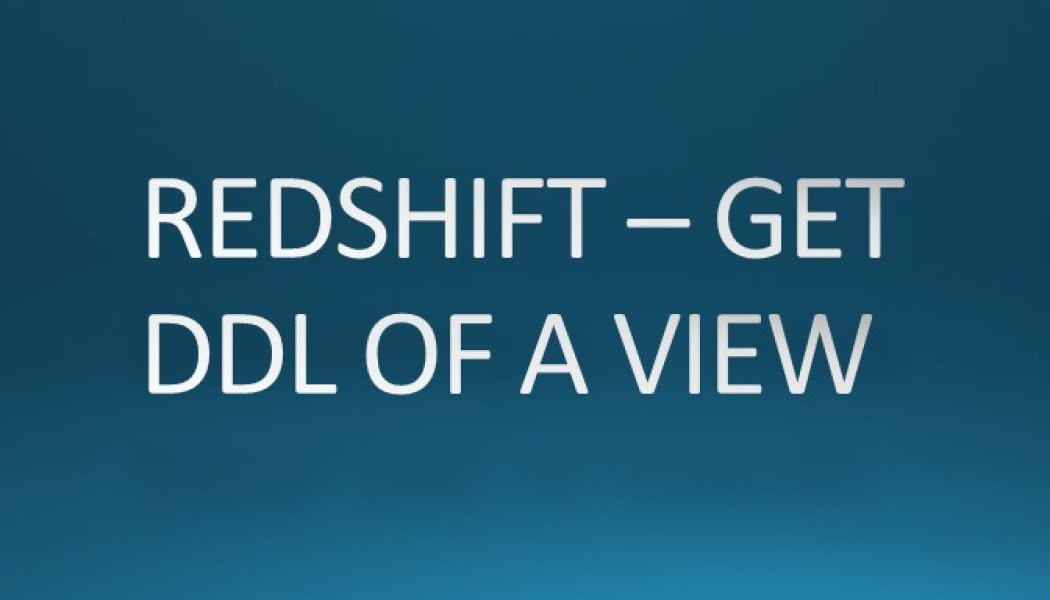 How to list all tables and views in Redshift AWS bytes