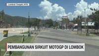 Menengok Pembangunan Sirkuit Moto Gp Mandalika Di Lombok