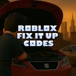 Fix It Up Codes