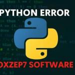 Graphic with the Python logo on a code background, text reading "PYTHON ERROR" at the top and "OXZEP7 SOFTWARE" in red at the bottom.