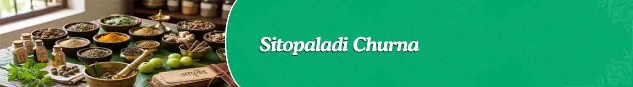 Sitopaladi Churna - Ingredients, Uses, Benefits, Doses, Side Effects and More