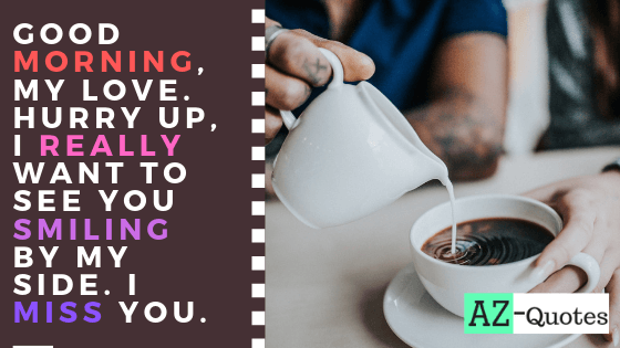 The sun has risen and the morning bells are ringing. Good Morning Message For Him Long Distance - Az-Quotes