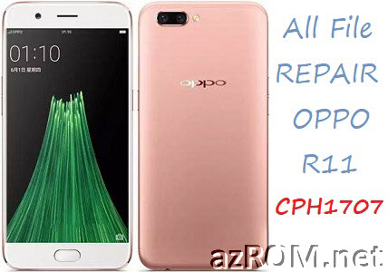 Stock Rom Oppo R11 CPH1707 Official Firmware All Repair File – azROM.net