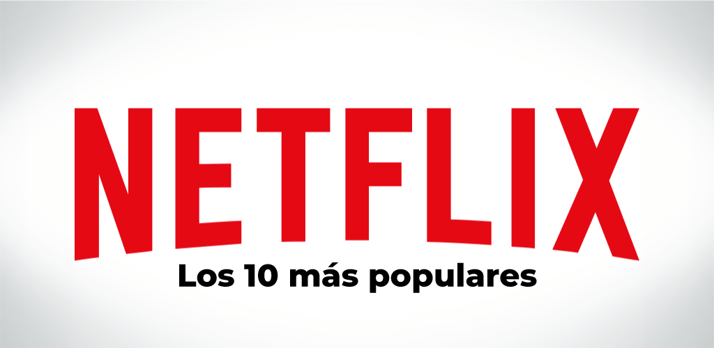 Los 10 más populares de Netflix hoy