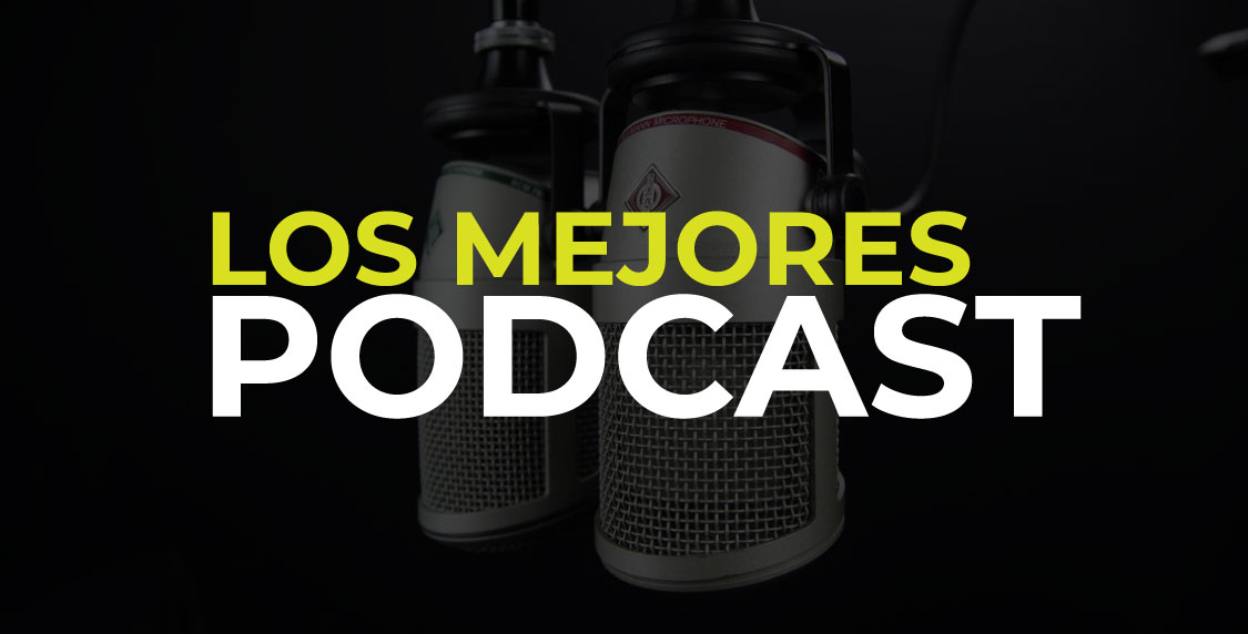 Los mejores Podcast que debes escuchar