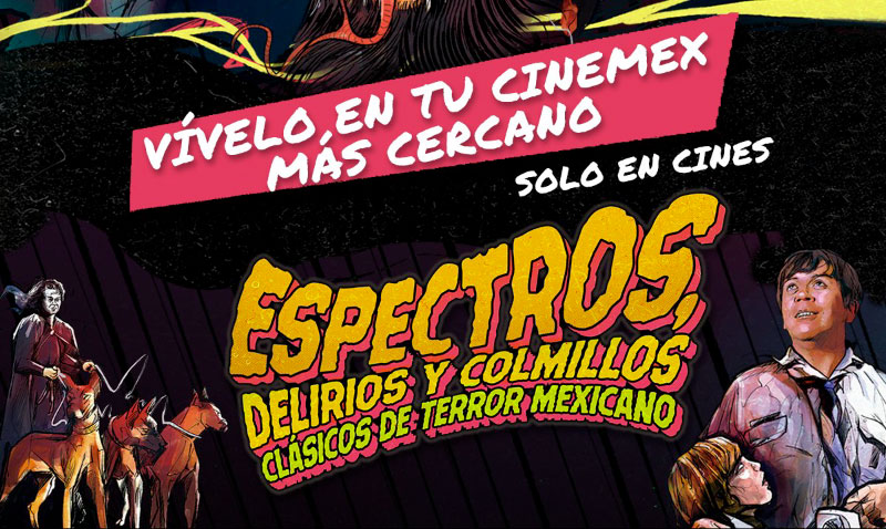 Cinemex presenta un ciclo de clásicos del cine mexicano «Espectros Delirios y Colmillos» 2023