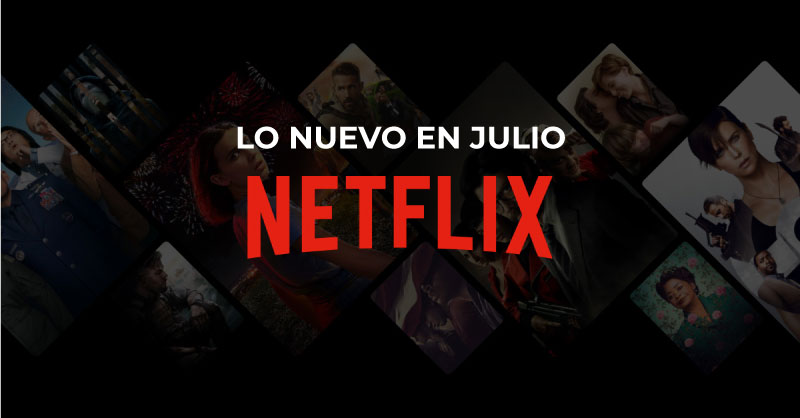 Las series, anime, películas y documentales que llegan a Netflix en Julio 2024