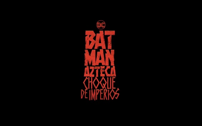 Reseña de Batman Azteca: Choque de Imperios