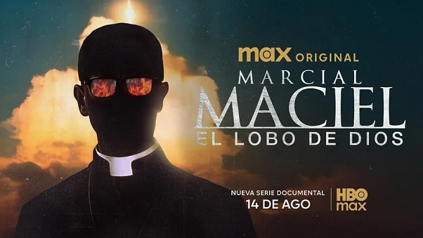 Reseña del Documental Marcial Maciel, el lobo de Dios