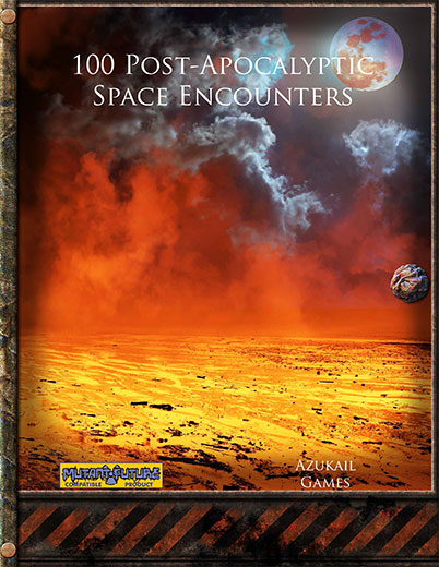100 Post-Apocalyptic Space Encounters (Mutant Future) | Azukail Games