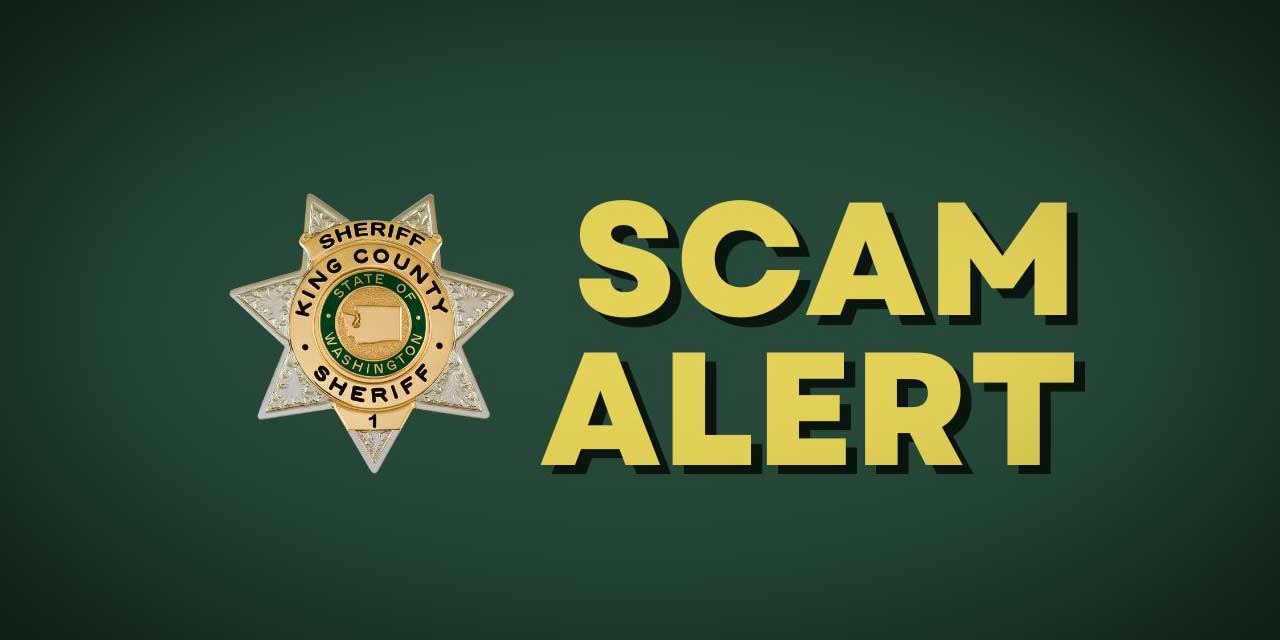 SCAM ALERT: King County Sheriff&rsquo;s Office warns residents about 